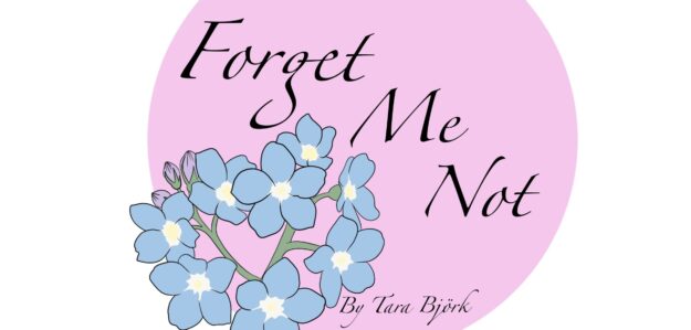 Forget Me Not By Tara Björk