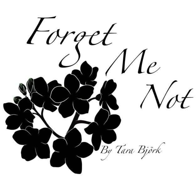Forget Me Not By Tara Björk